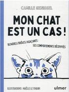 Couverture du livre « Mon chat est un cas ! » de Maelle Le Toquin et Camille Genissel aux éditions Eugen Ulmer