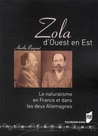 Couverture du livre « Zola d'Ouest en Est ; le naturalisme en France et dans les deux Allemagnes » de Aurelie Barjonet aux éditions Pu De Rennes