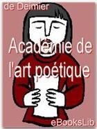 Couverture du livre « Académie de l'art poétique » de Pierre De Deimier aux éditions Ebookslib