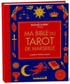 Couverture du livre « Ma bible du tarot de Marseille ; le guide de référence illustré » de Nathaelh Remy aux éditions Leduc