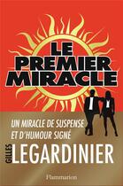 Couverture du livre « Le premier miracle » de Gilles Legardinier aux éditions Flammarion