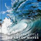 Couverture du livre « CLARK LITTLE - THE ART OF WAVES » de Little Clark aux éditions Random House Us
