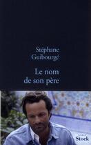 Couverture du livre « Le nom de son père » de Stephane Guibourge aux éditions Stock