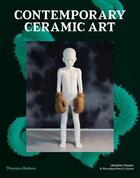 Couverture du livre « Contemporary ceramic art » de Charlotte Vannier aux éditions Thames & Hudson
