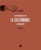 Couverture du livre « Histoire(s) de la gastronomie lyonnaise » de Yves Roueche aux éditions Libel