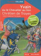 Couverture du livre « Yvain ou le chevalier au lion » de Catherine Moreau et Chretien De Troyes aux éditions Belin Education