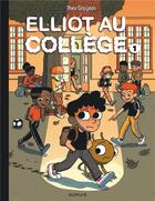 Couverture du livre « Elliot au collège Tome 1 : panique en sixième » de Theo Grosjean aux éditions Dupuis
