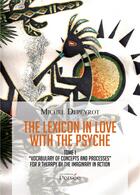Couverture du livre « The lexicon in love with the psyche tome 1 » de Michel Depeyrot aux éditions Persee
