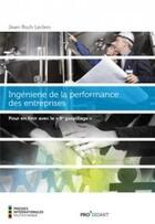 Couverture du livre « Ingénierie de la performance des entreprises ; pour en finir avec le 