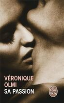 Couverture du livre « Sa passion » de Véronique Olmi aux éditions Le Livre De Poche