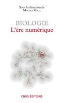 Couverture du livre « Biologie ; l'ère numérique » de Magali Roux aux éditions Cnrs