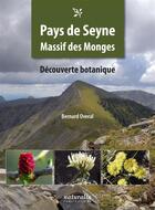 Couverture du livre « Pays de Seyne, massif des Monges ; découverte botanique » de Bernard Overal aux éditions Naturalia
