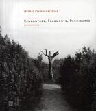 Couverture du livre « Rencontres, fragments, déchirures » de Michel Emmanuel Diaz aux éditions Somogy