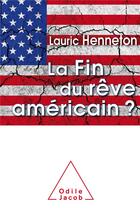Couverture du livre « La fin du rêve américain? » de Lauric Henneton aux éditions Odile Jacob