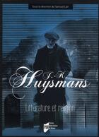 Couverture du livre « J.K. Huysmans ; littérature et religion » de Samuel Lair aux éditions Pu De Rennes