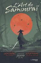 Couverture du livre « Coffret l'art du samouraï » de Miyamoto Musashi et Inazo Nitobe et Tzu Sun aux éditions Guy Trédaniel