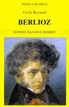 Couverture du livre « Berlioz » de Cecile Reynaud aux éditions Gisserot