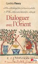 Couverture du livre « Dialoguer avec l'Orient » de Cynthia Fleury aux éditions Cnrs