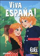 Couverture du livre « Lili Chantilly T.11 ; viva España ! » de Claire Ubac et Moernai aux éditions Play Bac