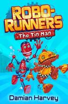 Couverture du livre « Robo-Runners: 01 The Tin Man » de Harvey Damian aux éditions Epagine