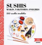 Couverture du livre « Sushis, makis, yakitoris, onigiris ; 100 recettes inratables » de Marie-Laure Tombini aux éditions Mango