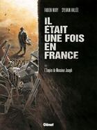 Couverture du livre « Il était une fois en France t.1 : l'empire de Monsieur Joseph » de Fabien Nury et Delf et Sylvain Vallee aux éditions Glenat