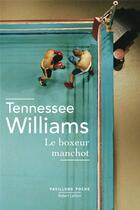 Couverture du livre « Le boxeur manchot » de Tennessee Williams aux éditions Robert Laffont