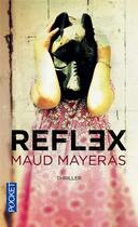 Couverture du livre « Reflex » de Maud Mayeras aux éditions Pocket
