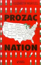 Couverture du livre « Prozac nation ; avoir vingt ans dans la depression » de Elizabeth Wurtzel aux éditions Denoel