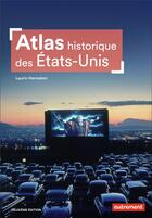 Couverture du livre « Atlas historique des Etats-Unis (2e édition) » de Lauric Henneton aux éditions Autrement