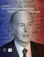 Couverture du livre « Valéry giscard d'estaing ; archives de la présidence de la république » de  aux éditions Somogy