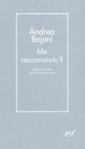 Couverture du livre « Me reconnais-tu ? » de Andrea Bajani aux éditions Gallimard