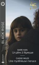 Couverture du livre « Un père à l'épreuve ; une mystérieuse menace » de Barb Han et Cassie Miles aux éditions Harlequin