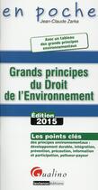 Couverture du livre « Grands principes du droit de l'environnement (édition 2015) » de Jean-Claude Zarka aux éditions Gualino