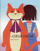 Couverture du livre « Le coeur caché » de Angelique Villeneuve et Marta Orzel aux éditions Actes Sud Junior