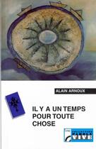 Couverture du livre « Il y a un temps pour toute chose » de Alain Arnoux aux éditions Les Bergers Et Les Mages