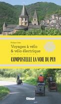 Couverture du livre « Compostelle la voie du puy voyages a velo » de Philippe Calas aux éditions Glenat