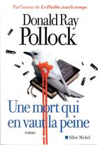 Couverture du livre « Une mort qui en vaut la peine » de Donald Ray Pollock aux éditions Albin Michel