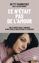 Couverture du livre « Ce n'etait pas de l'amour » de Julien Mignot et Betty Mannechez aux éditions J'ai Lu