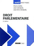Couverture du livre « Droit parlementaire (6e édition) » de Jean-Eric Gicquel et Pierre Avril et Jean Gicquel aux éditions Lgdj