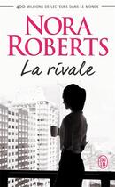Couverture du livre « La rivale » de Nora Roberts aux éditions J'ai Lu