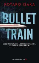 Couverture du livre « Bullet train » de Kotaro Isaka aux éditions Presses De La Cite