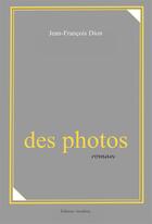 Couverture du livre « Des photos » de Jean-Francois Dion aux éditions Amalthee