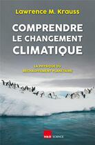 Couverture du livre « Comprendre le changement climatique » de Krauss Lawrence M. aux éditions H&o
