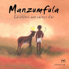 Couverture du livre « Manzumfula, la chèvre aux cornes d'or » de Louis Guinamard et Charlotte Tommy-Martin aux éditions Taor
