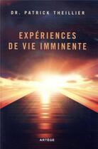 Couverture du livre « Expériences de vie imminente » de Patrick Theillier aux éditions Artege