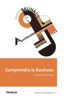 Couverture du livre « Comprendre le Bauhaus » de Lionel Richard aux éditions Infolio