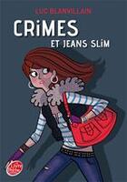 Couverture du livre « Crimes et jeans slim » de Luc Blanvillain aux éditions Livre De Poche Jeunesse