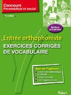 Couverture du livre « Entrée orthophoniste ; exercices corrigés de vocabulaire (5e édition) » de Dominique Dumas aux éditions Vuibert