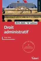 Couverture du livre « Droit administratif ; tout le cours (édition 2019/2020) » de Serge Velley aux éditions Vuibert